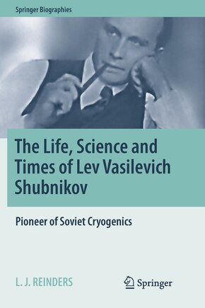 The Life, Science and Times of Lev Vasilevich Shubnikov: Pioneer of Soviet Cryogenics