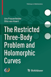 Couverture_The Restricted Three-body Problem And Holomorphic Curves