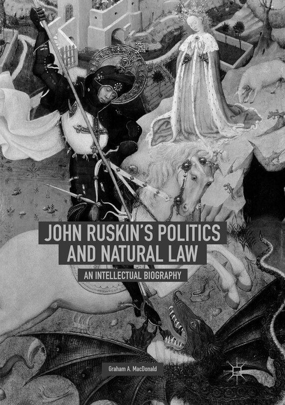 Couverture_John Ruskin's Politics And Natural Law