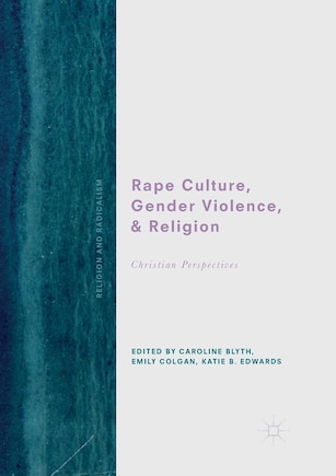 Rape Culture, Gender Violence, And Religion: Christian Perspectives