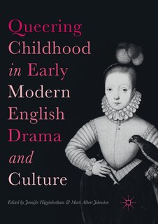 Front cover_Queering Childhood In Early Modern English Drama And Culture