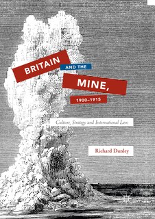 Front cover_Britain And The Mine, 1900-1915