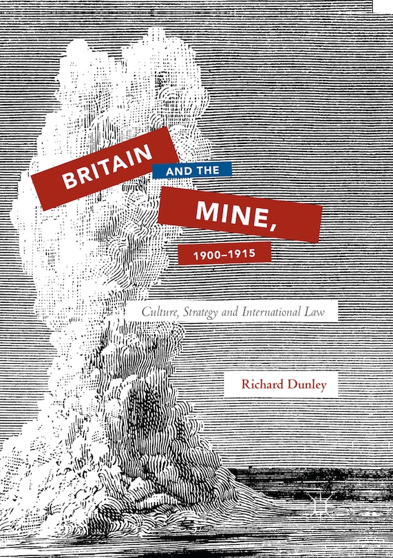 Front cover_Britain And The Mine, 1900-1915
