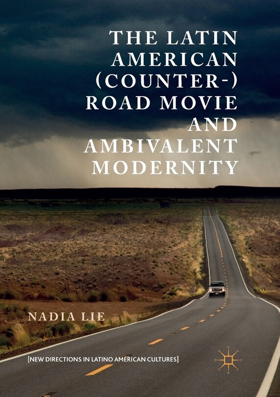 Couverture_The Latin American (counter-) Road Movie And Ambivalent Modernity