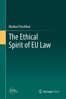 Couverture_The Ethical Spirit Of Eu Law