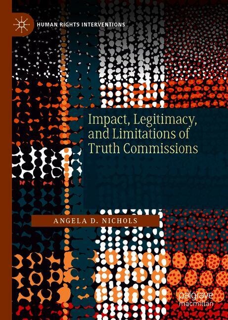 Front cover_Impact, Legitimacy, And Limitations Of Truth Commissions