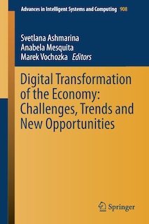 Digital Transformation Of The Economy: Challenges, Trends And New Opportunities