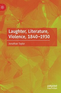 Front cover_Laughter, Literature, Violence, 1840-1930