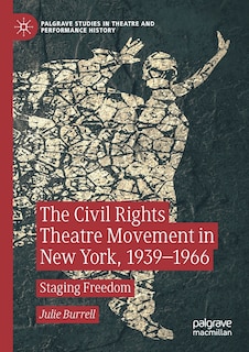Couverture_The Civil Rights Theatre Movement In New York, 1939-1966