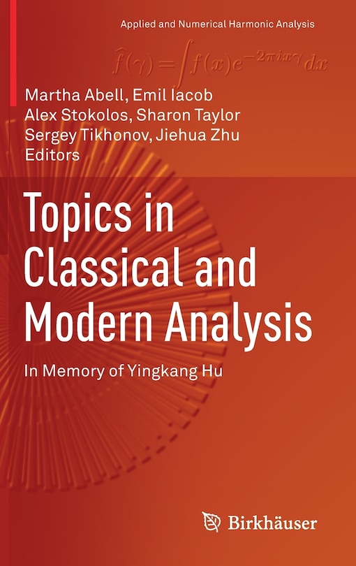 Topics In Classical And Modern Analysis: In Memory Of Yingkang Hu