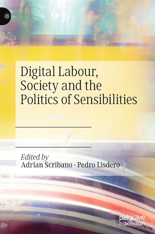 Front cover_Digital Labour, Society And The Politics Of Sensibilities