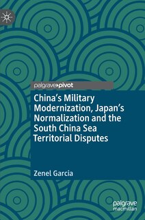 Front cover_China's Military Modernization, Japan's Normalization And The South China Sea Territorial Disputes