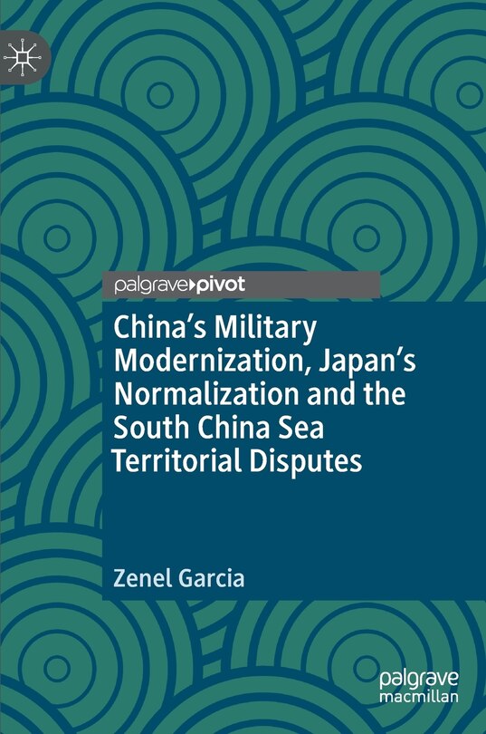 Front cover_China's Military Modernization, Japan's Normalization And The South China Sea Territorial Disputes