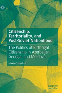 Front cover_Citizenship, Territoriality, And Post-soviet Nationhood