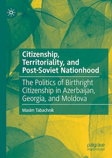 Front cover_Citizenship, Territoriality, And Post-soviet Nationhood