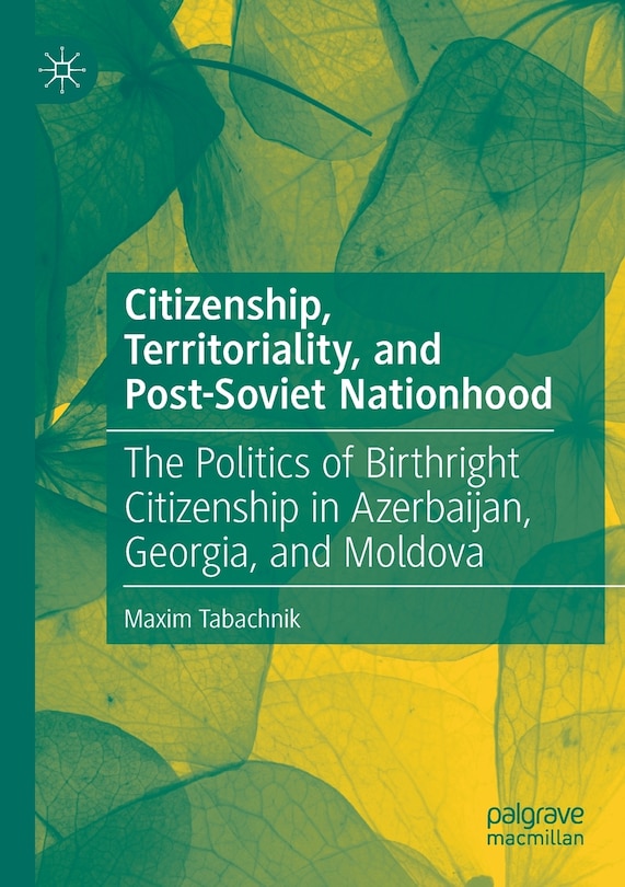Front cover_Citizenship, Territoriality, And Post-soviet Nationhood