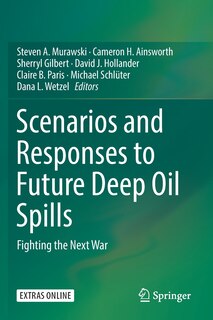 Front cover_Scenarios And Responses To Future Deep Oil Spills