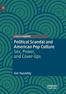 Couverture_Political Scandal And American Pop Culture