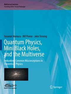Front cover_Quantum Physics, Mini Black Holes, and the Multiverse