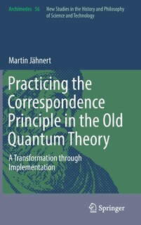 Front cover_Practicing The Correspondence Principle In The Old Quantum Theory