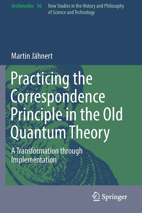 Couverture_Practicing The Correspondence Principle In The Old Quantum Theory