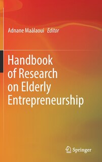 Front cover_Handbook Of Research On Elderly Entrepreneurship