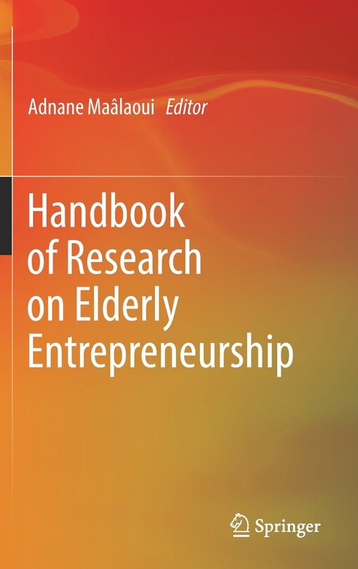 Front cover_Handbook Of Research On Elderly Entrepreneurship