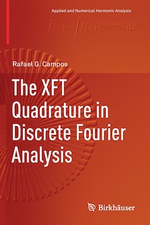 Front cover_The Xft Quadrature In Discrete Fourier Analysis