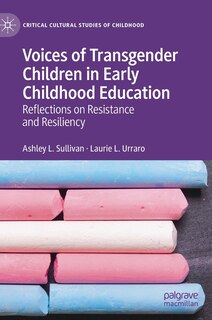 Voices Of Transgender Children In Early Childhood Education: Reflections On Resistance And Resiliency