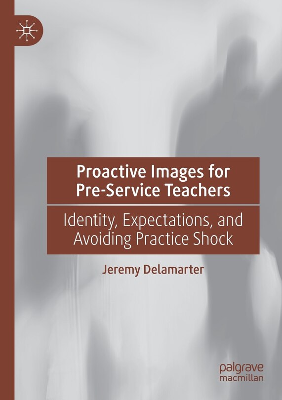 Proactive Images For Pre-service Teachers: Identity, Expectations, And Avoiding Practice Shock