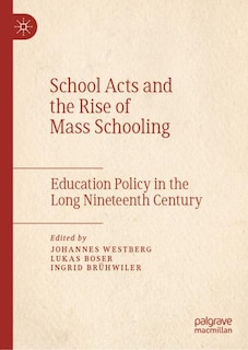 Couverture_School Acts And The Rise Of Mass Schooling