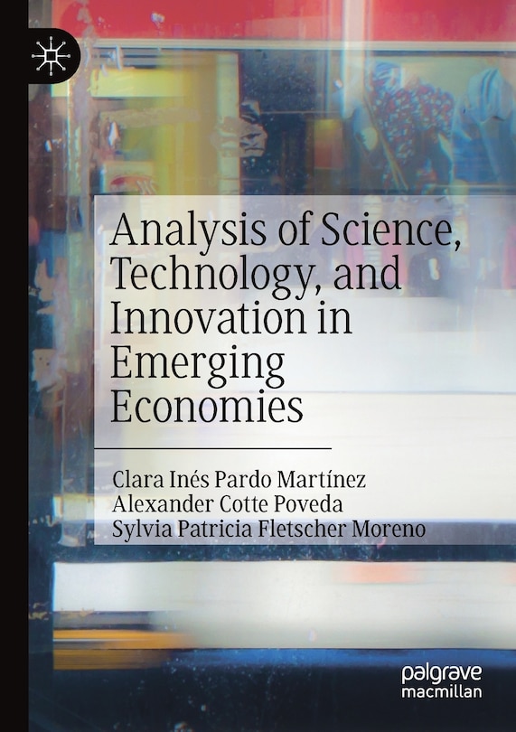 Analysis Of Science, Technology, And Innovation In Emerging Economies