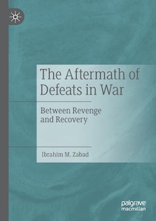 The Aftermath of Defeats in War: Between Revenge and Recovery