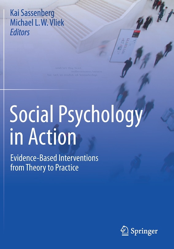 Social Psychology In Action: Evidence-based Interventions From Theory To Practice