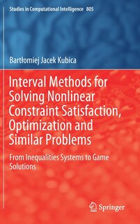 Front cover_Interval Methods For Solving Nonlinear Constraint Satisfaction, Optimization And Similar Problems