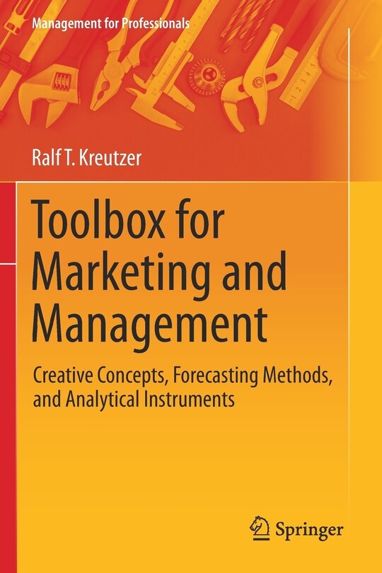 Toolbox for Marketing and Management: Creative Concepts, Forecasting Methods, and Analytical Instruments