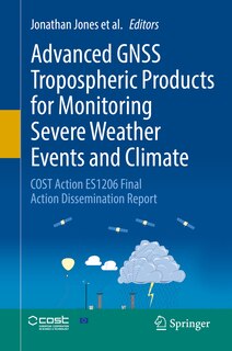 Front cover_Advanced Gnss Tropospheric Products For Monitoring Severe Weather Events And Climate