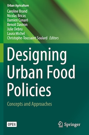 Designing Urban Food Policies: Concepts And Approaches