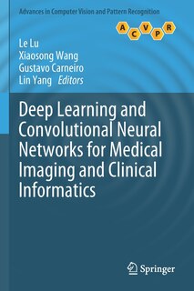 Front cover_Deep Learning And Convolutional Neural Networks For Medical Imaging And Clinical Informatics
