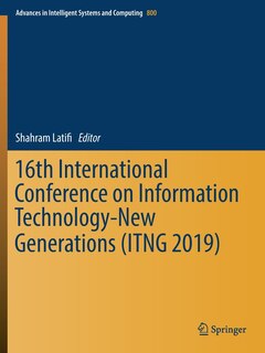 Couverture_16th International Conference On Information Technology-new Generations (itng 2019)