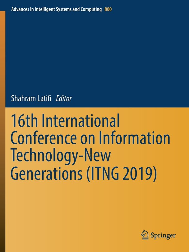 Couverture_16th International Conference On Information Technology-new Generations (itng 2019)
