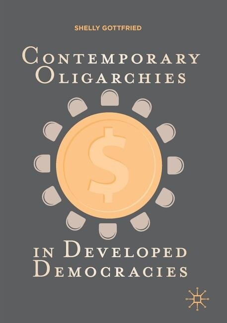 Contemporary Oligarchies in Developed Democracies