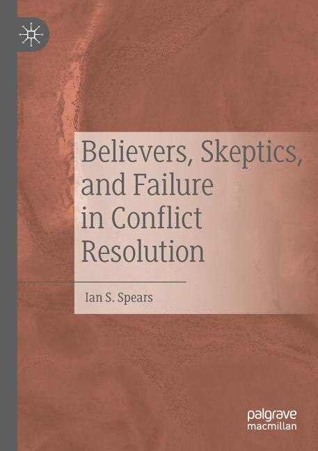 Believers, Skeptics, and Failure in Conflict Resolution