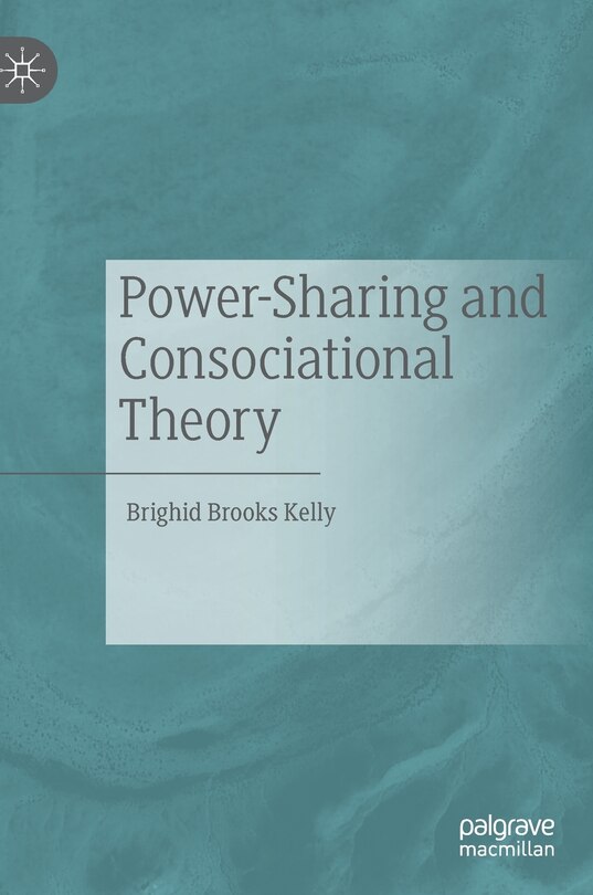 Front cover_Power-sharing And Consociational Theory