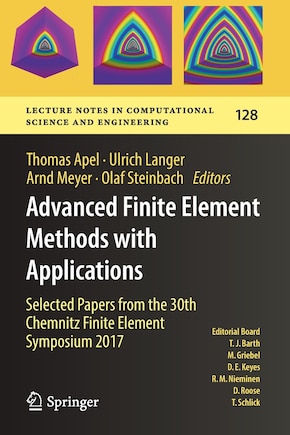 Advanced Finite Element Methods With Applications: Selected Papers From The 30th Chemnitz Finite Element Symposium 2017