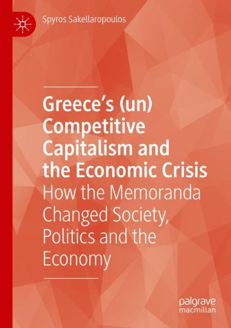 Front cover_Greece's (un) Competitive Capitalism and the Economic Crisis