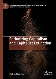 Front cover_Periodizing Capitalism And Capitalist Extinction