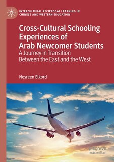 Front cover_Cross-cultural Schooling Experiences Of Arab Newcomer Students
