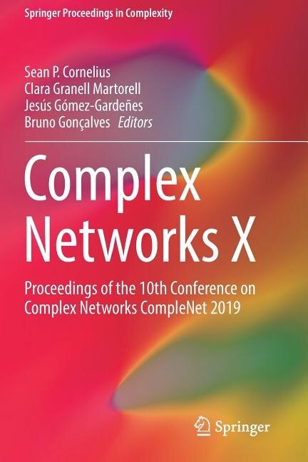 Complex Networks X: Proceedings of the 10th Conference on Complex Networks CompleNet 2019