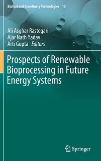 Front cover_Prospects Of Renewable Bioprocessing In Future Energy Systems